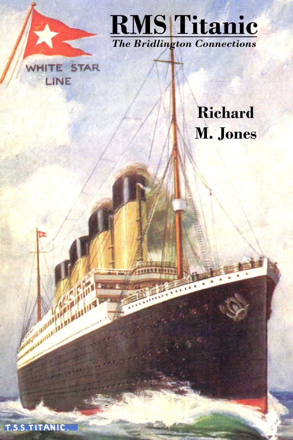 Book review: RMS Titanic: The Bridlington Connections by Richard M Jones