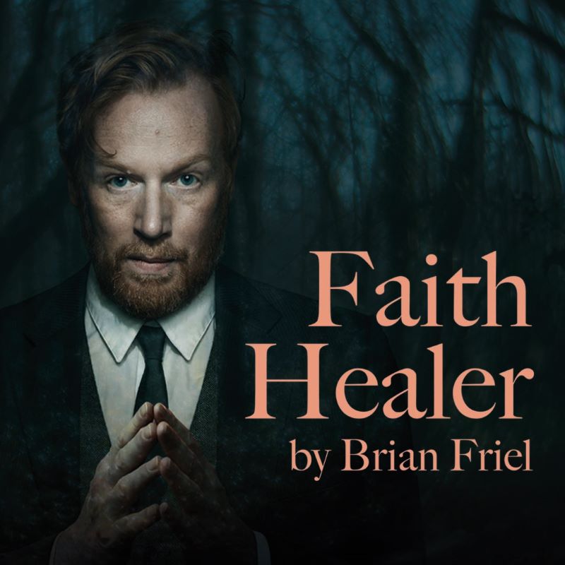 Preview: Faith Healer, Theatre Royal Winchester