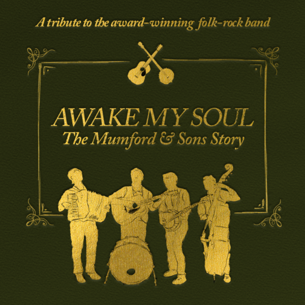Preview: Awake My Soul: The Mumford and Sons Story, Theatre Royal Winchester